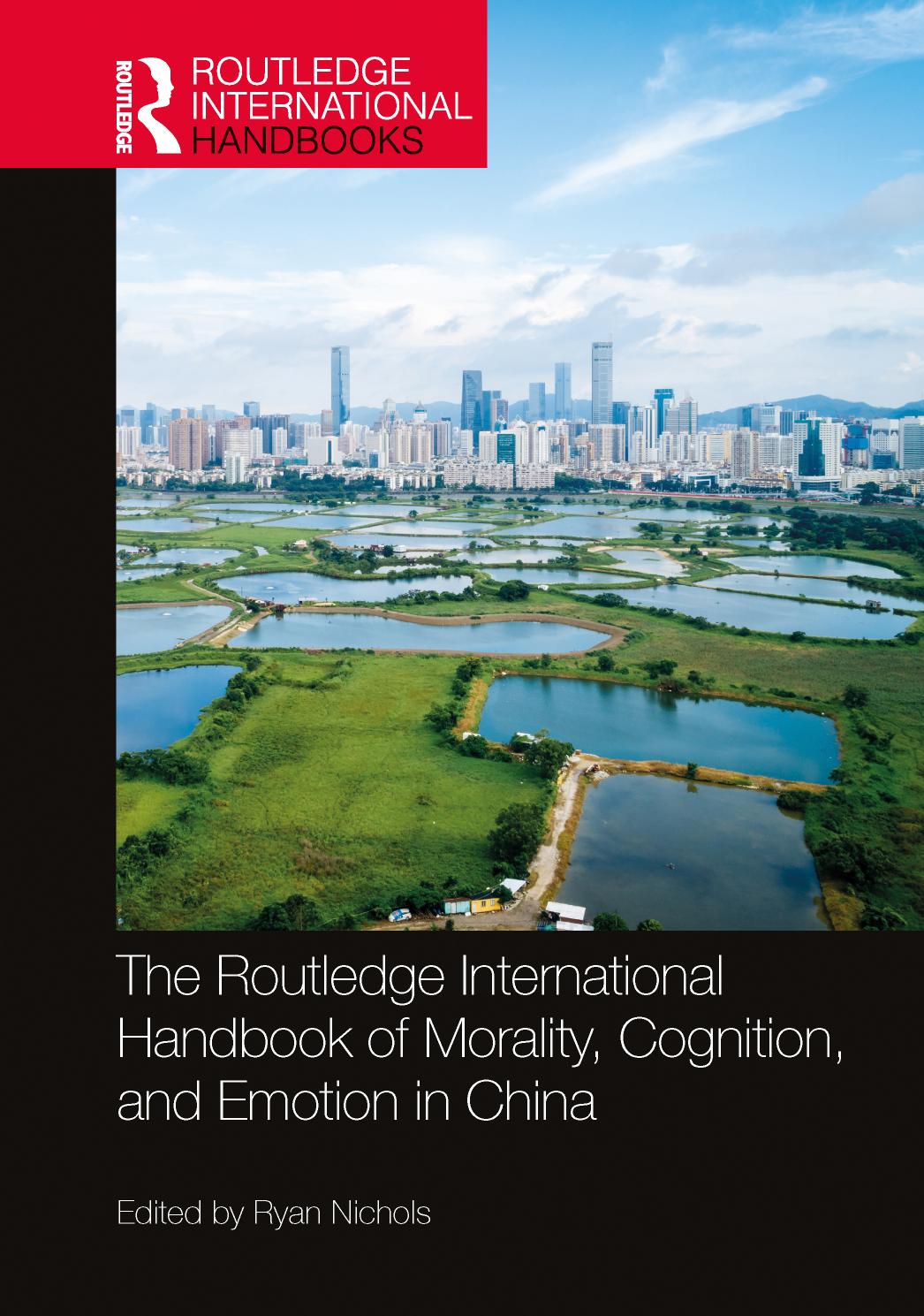 The Routledge International Handbook of Morality, Cognition, and Emotion in China by Ryan Nichols (editor)