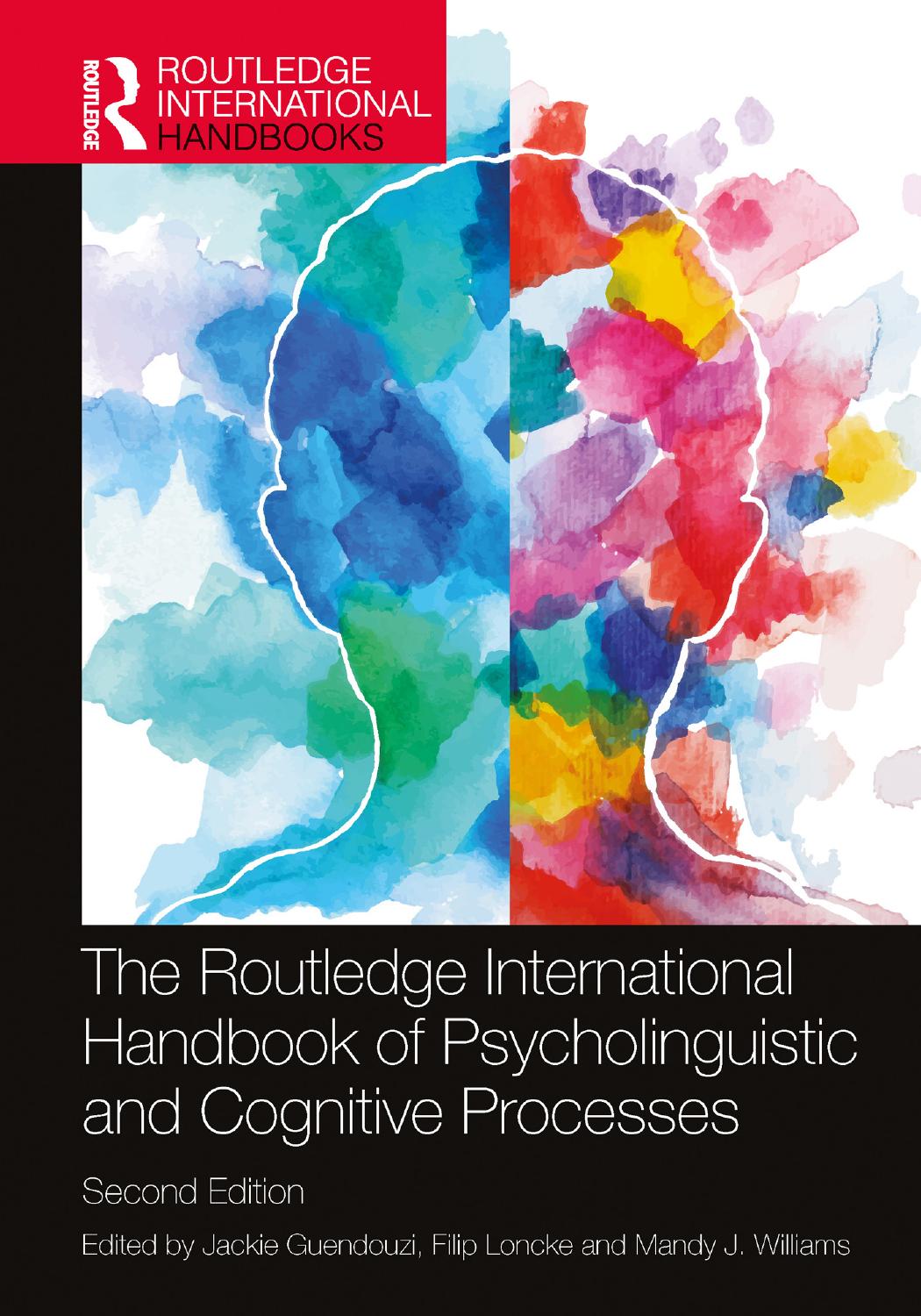The Routledge International Handbook of Psycholinguistic and Cognitive Processes by Jackie Guendouzi Filip Loncke Mandy J. Williams