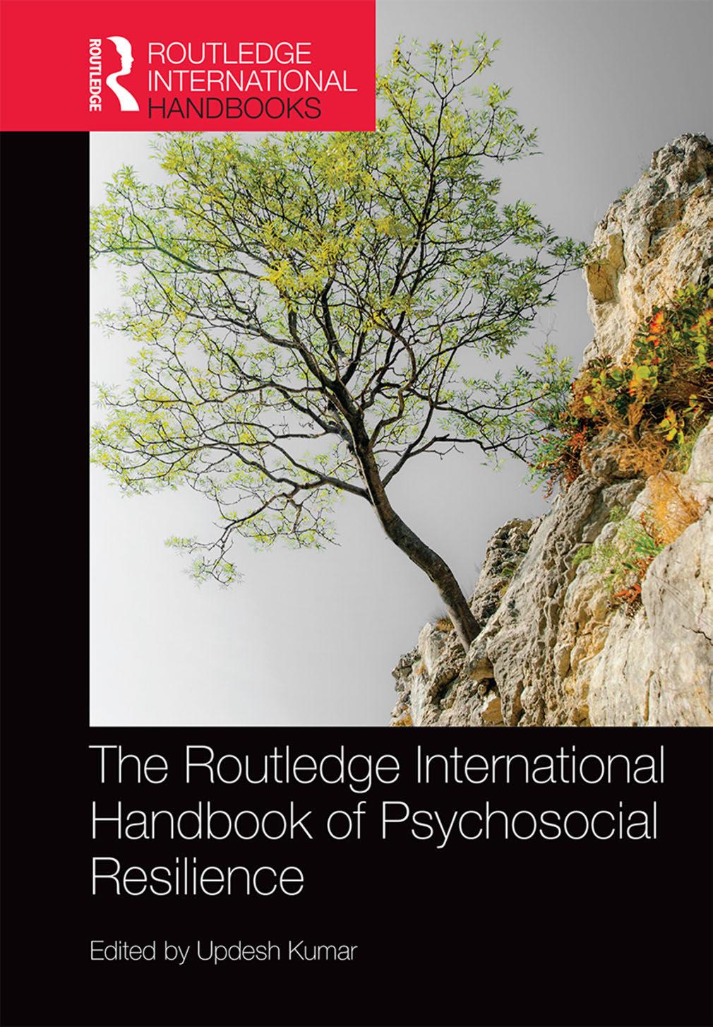 The Routledge International Handbook of Psychosocial Resilience by Edited by Updesh Kumar