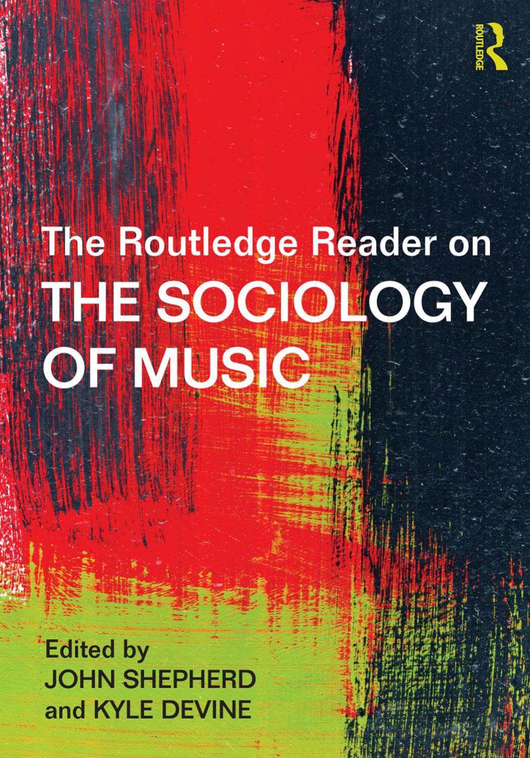 The Routledge Reader on the Sociology of Music by Shepherd John Devine Kyle