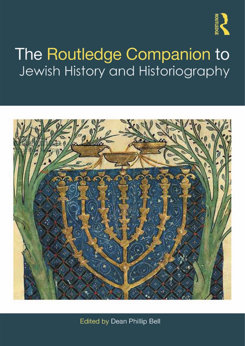 The Routledge companion to Jewish history and historiography by Bell Dean Phillip
