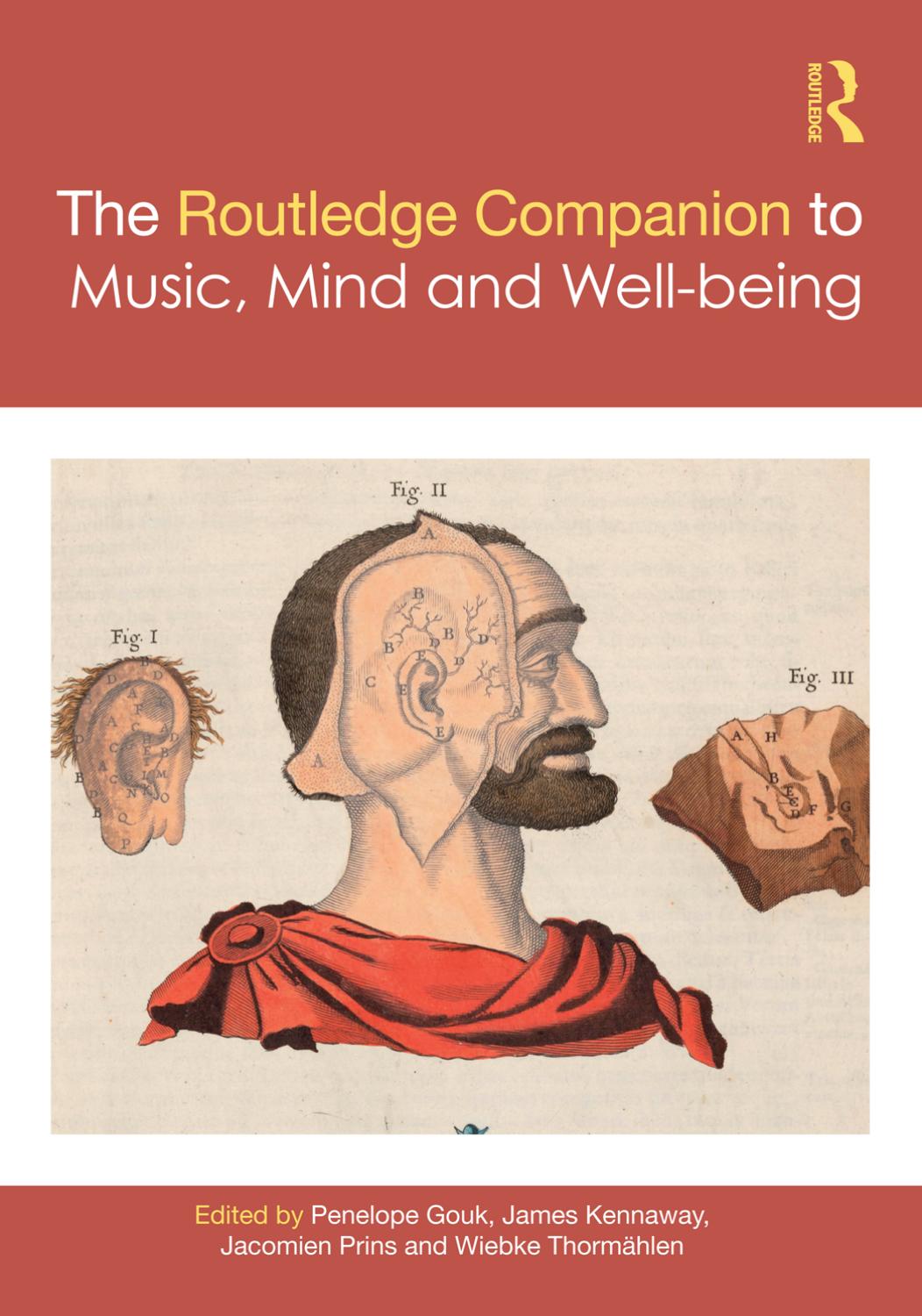 The Routledge companion to music, mind and well-being by Gouk Penelope;Kennaway James;Prins Jacomien;Thormählen Wiebke