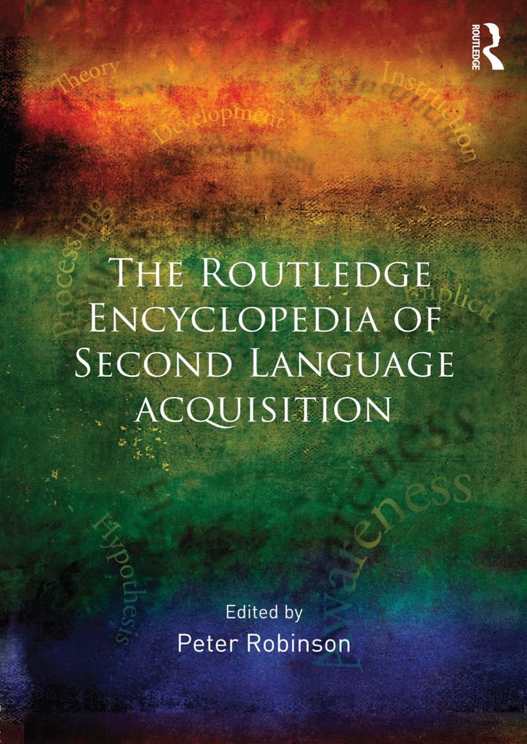 The Routledge encyclopedia of second language acquisition by Peter Jake Robinson