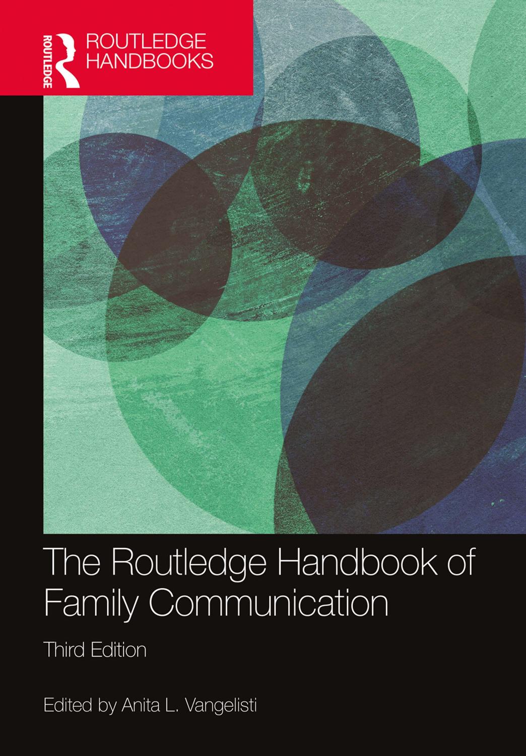 The Routledge handbook of family communication by Anita L. Vangelisti (editor)