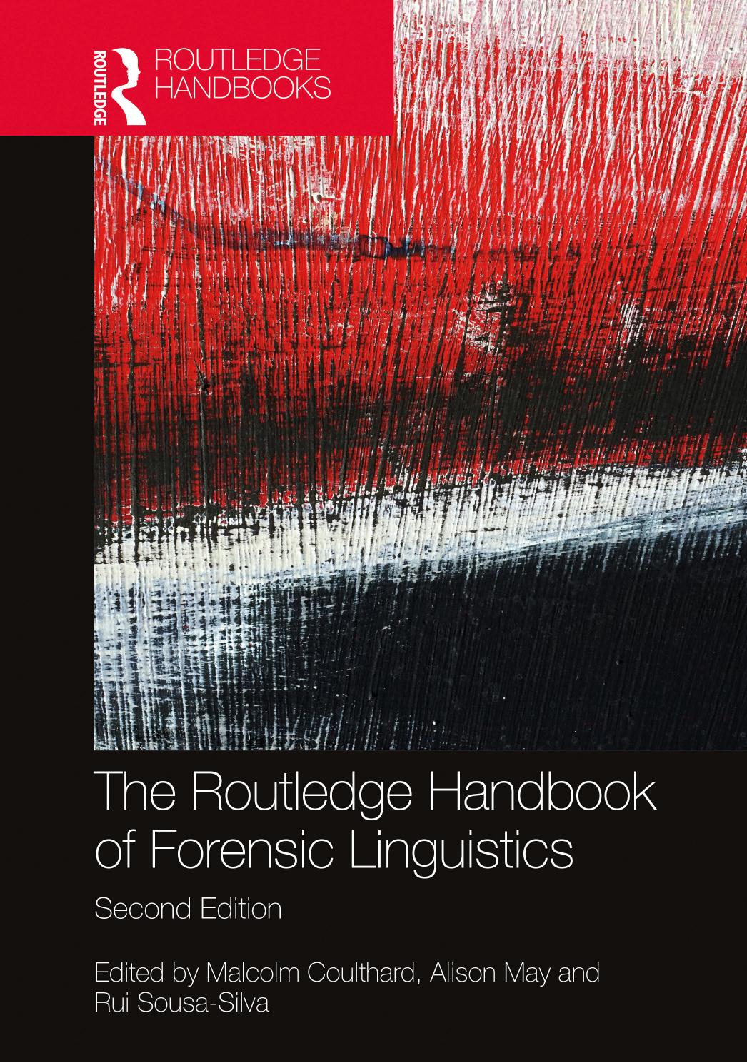 The Routledge handbook of forensic linguistics by Malcolm Coulthard; Alison May; Rui Sousa-Silva