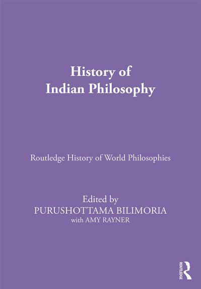 The Routledge history of Indian philosophy by Bilimoria Puruṣottama