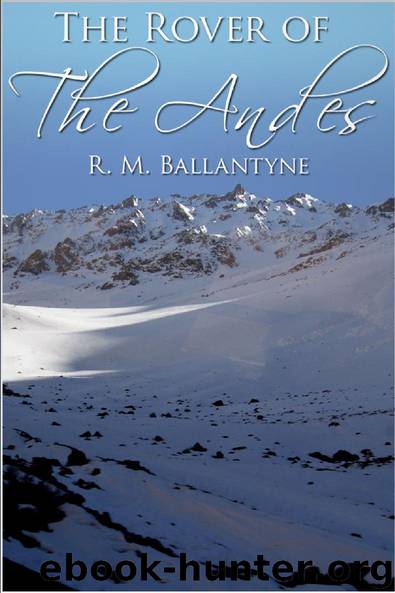 The Rover of the Andes by R. M. Ballantyne