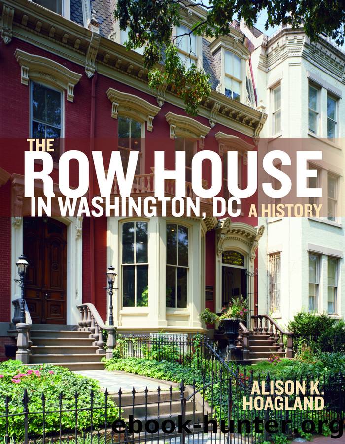 The Row House in Washington, DC by Alison K. Hoagland;