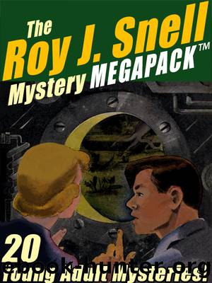 The Roy J. Snell Mystery Megapack by Roy J. Snell