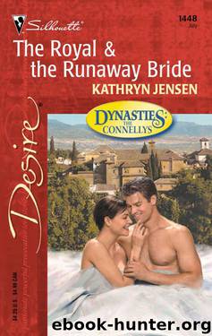 The Royal & The Runaway Bride (Dynasties: The Connellys Book 7) by Kathryn Jensen