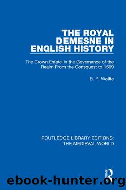 The Royal Demesne in English History: 55 (Routledge Library Editions: The Medieval World) by B.P. Wolffe