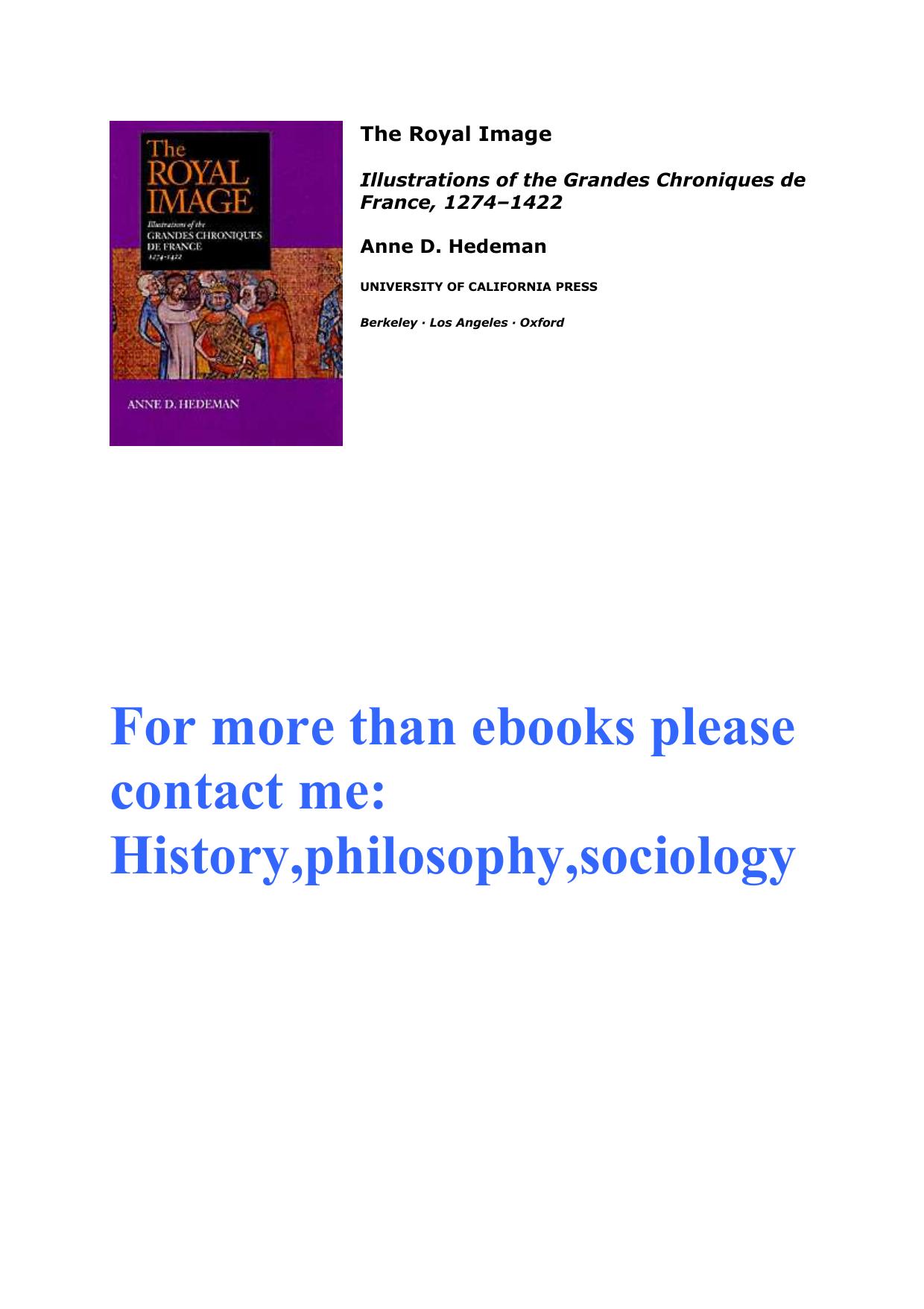The Royal Image: Illustrations of the Grandes Chroniques de France, 1274-1422 (California Studies in the History of Art) by Anne D. Hedeman