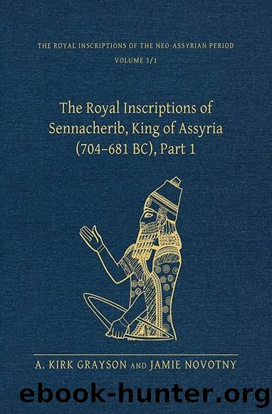 The Royal Inscriptions of Sennacherib, King of Assyria: 704-681 BC by A. Kirk Grayson