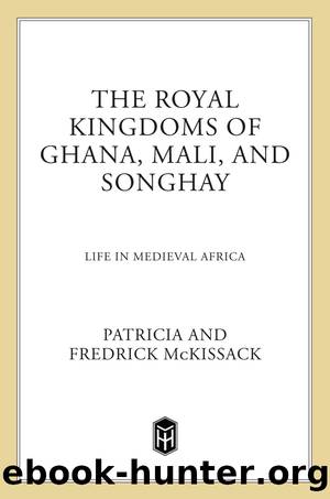 The Royal Kingdoms of Ghana, Mali, and Songhay by Patricia McKissack