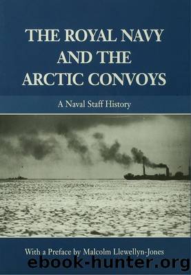 The Royal Navy and the Arctic Convoys by Malcolm Llewellyn-Jones
