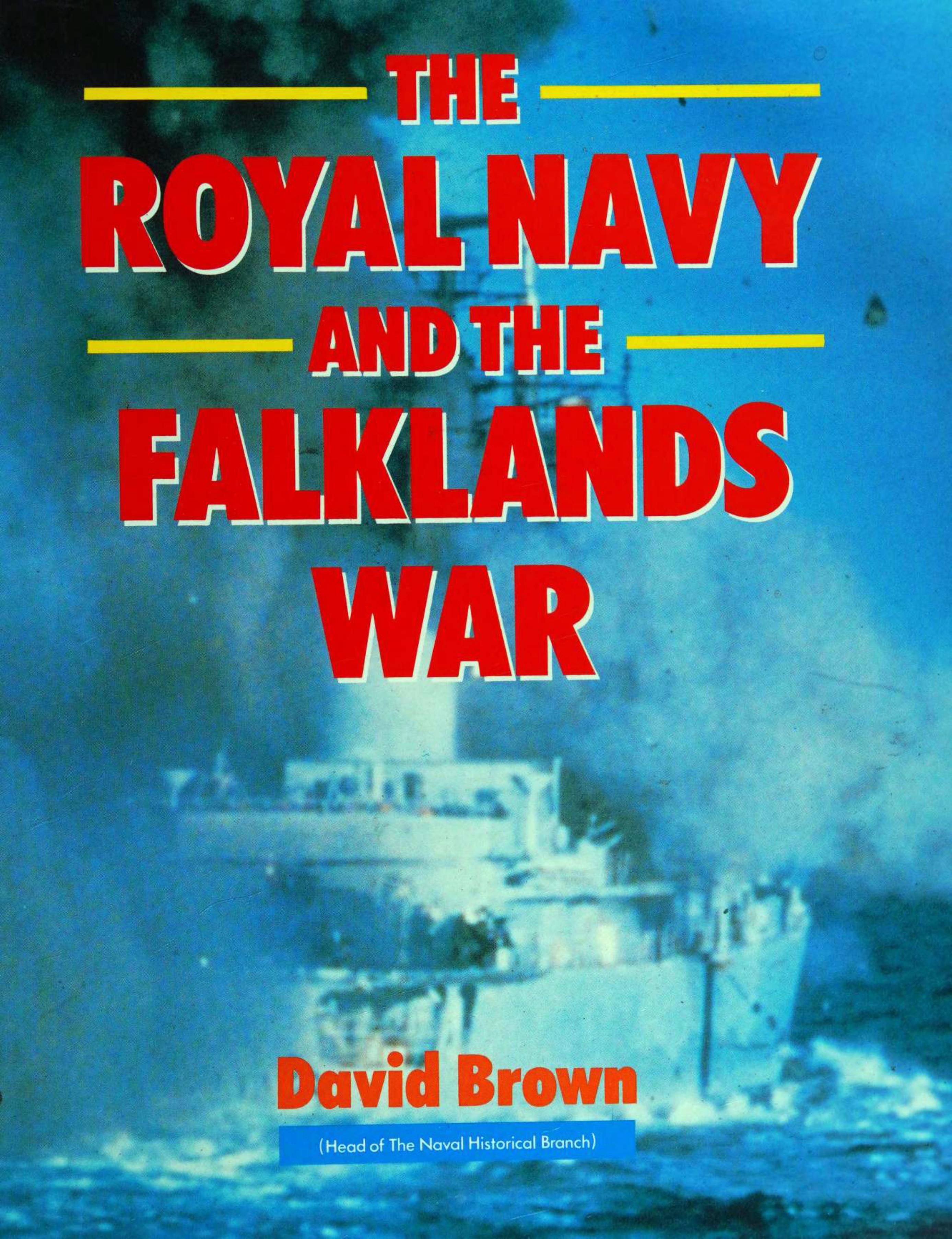 The Royal Navy and the Falklands War by David Brown