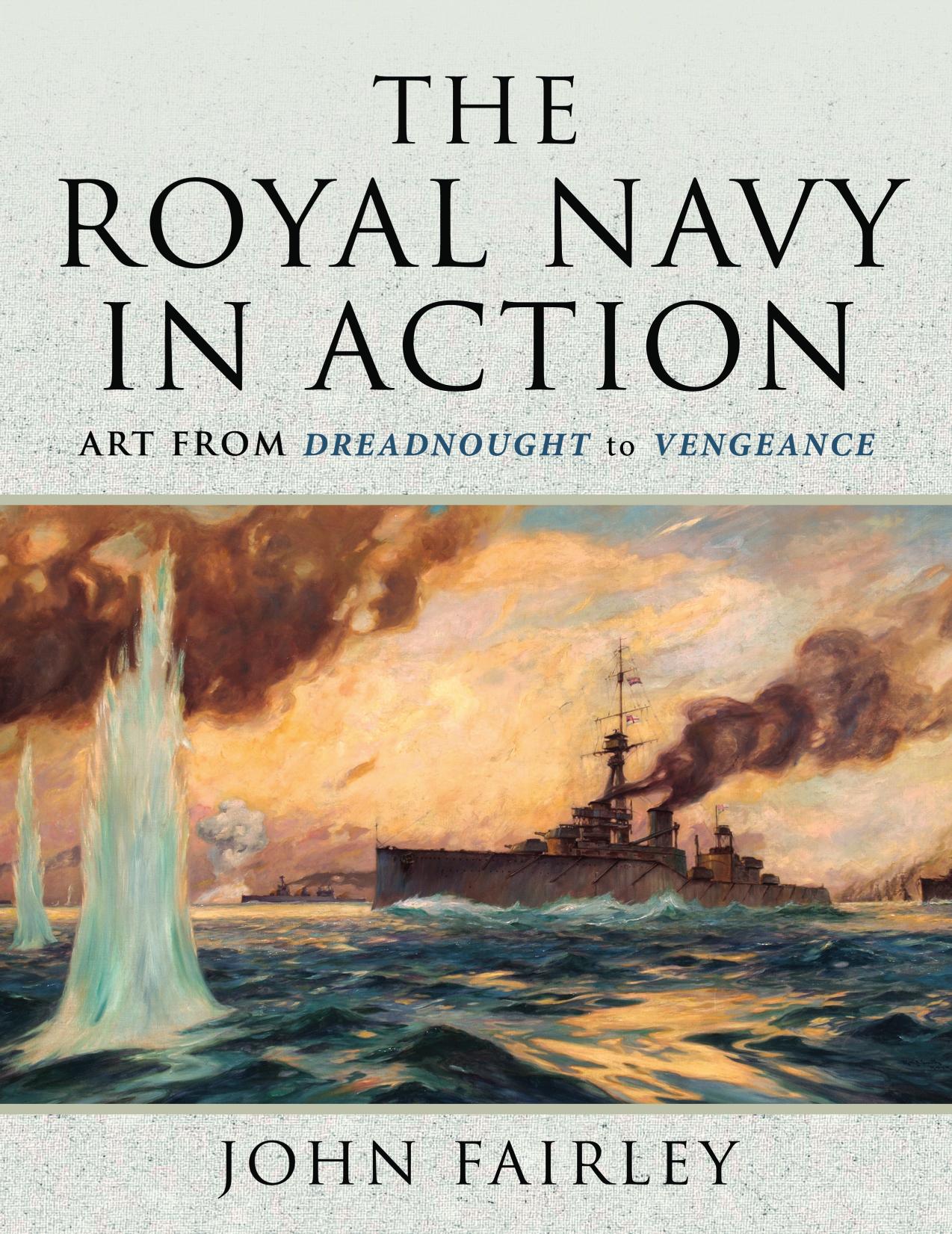 The Royal Navy in Action by John Fairley