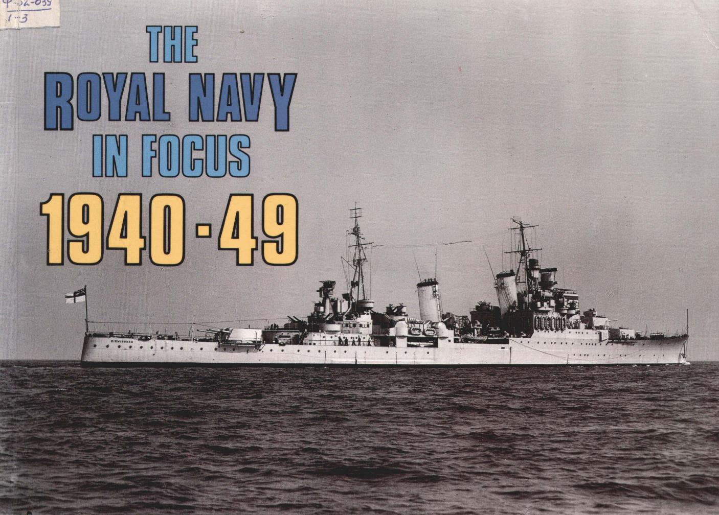 The Royal Navy in Focus 1940-49 by Mike Critchley