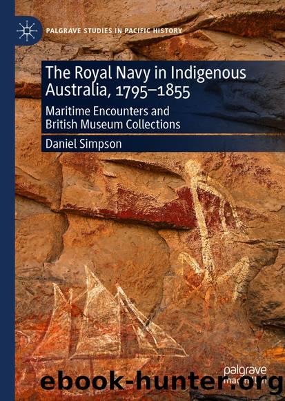 The Royal Navy in Indigenous Australia, 1795â1855 by Daniel Simpson