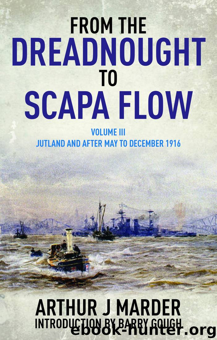The Royal Navy in the Fisher Era 1904–1919 [03] From the Dreadnought to Scapa Flow: Jutland and After, May to December 1916 by Arthur Marder & Barry Gough