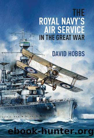The Royal Navy's Air Service in the Great War by David Hobbs