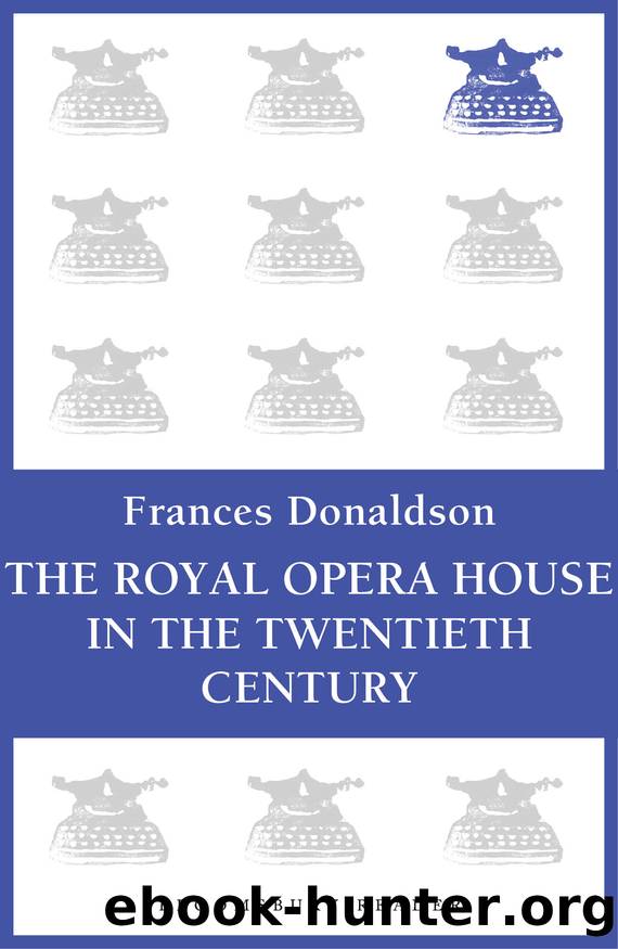 The Royal Opera House in the Twentieth Century by Frances Donaldson