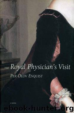 The Royal Physician's Visit by Per Olov Enquist
