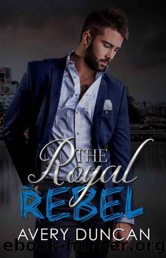 The Royal Rebel by Avery Duncan