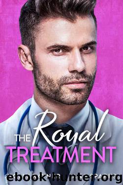 The Royal Treatment - A Doctor Prince Romance (Ravishing Royals Book 4) by Holly Rayner & Ana Sparks