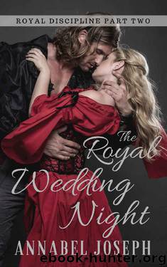 The Royal Wedding Night (Royal Discipline Book 2) by Joseph Annabel