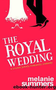 The Royal Wedding: A Crown Jewels Romantic Comedy, Book 2 by Melanie Summers & MJ Summers