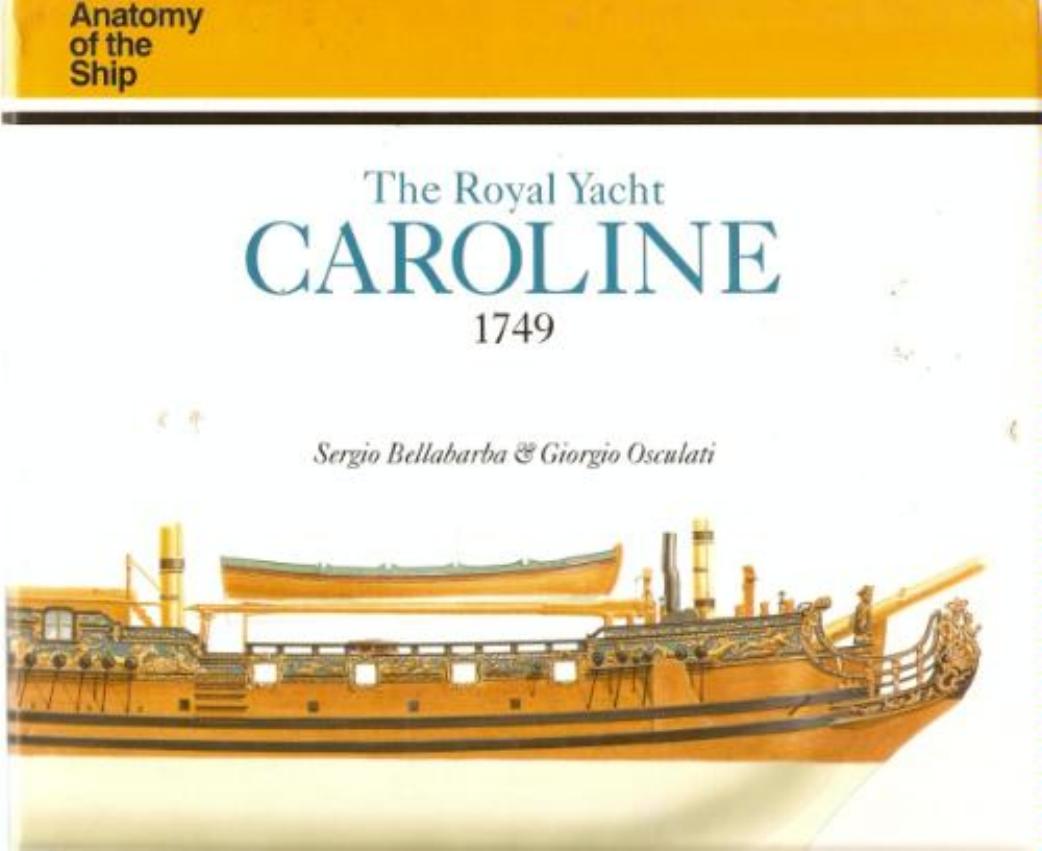 The Royal Yacht Caroline 1749 (Anatomy of the Ship) by Unknow