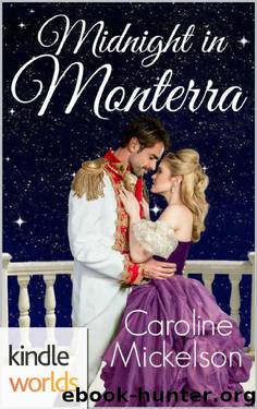 The Royals of Monterra: Midnight in Monterra (Kindle Worlds Novella) by Caroline Mickelson