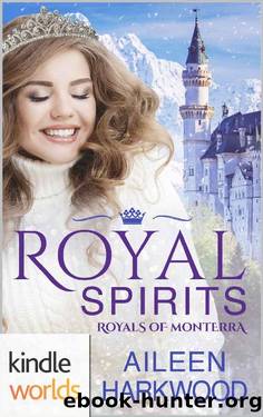 The Royals of Monterra: Royal Spirits (Kindle Worlds Novella) by Aileen Harkwood
