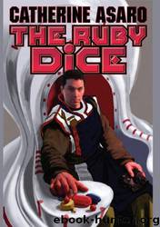 The Ruby Dice by Catherine Asaro