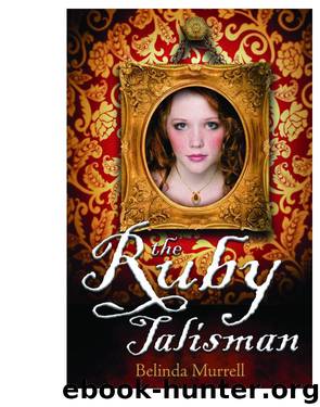 The Ruby Talisman by Belinda Murrell