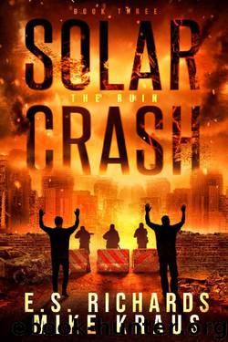 The Ruin - Solar Crash Book 3: (A Post-Apocalyptic Survival Thriller Series) by E S Richards & Mike Kraus