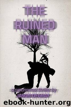 The Ruined Man by Jason DeGray