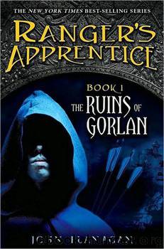 The Ruins of Gorlan (Book 1) by John Flanagan