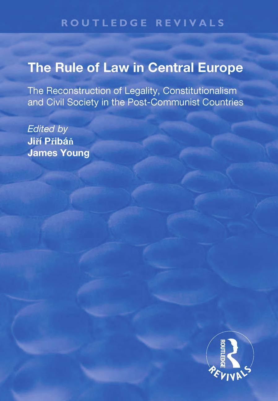 The Rule of Law in Central Europe: The Reconstruction of Legality, Constitutionalism and Civil Society in the Post-Communist Countries (Routledge Revivals) by Jiri Pribán James Young
