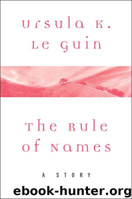 The Rule of Names by Ursula K. Le Guin
