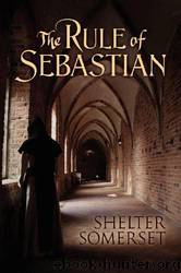 The Rule of Sebastian by Shelter Somerset