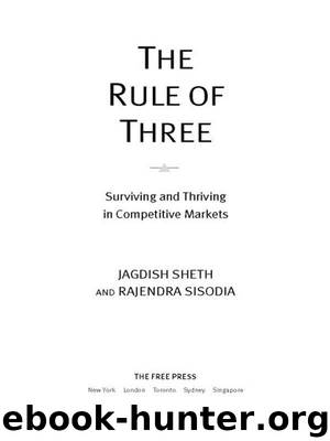 The Rule of Three: Surviving and Thriving in Competitive Markets by Jagdish Sheth & Rajendra Sisodia