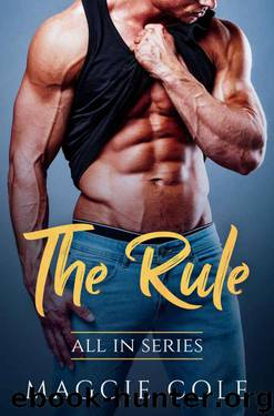 The Rule: Billionaire Love Story (All In Series Book 1) by Maggie Cole