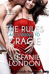 The Rules According to Gracie by Stefanie London