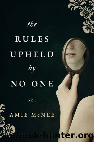 The Rules Upheld by No One by Amie McNee