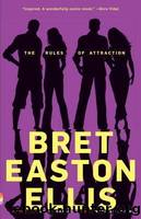 The Rules of Attraction by Ellis Bret Easton