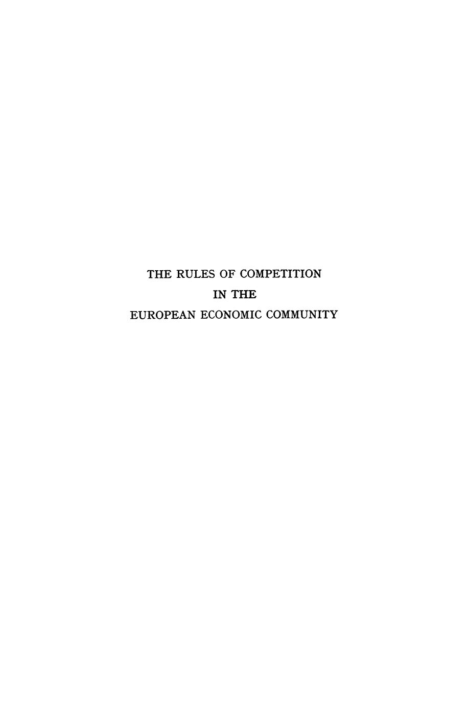 The Rules of Competition in the European Economic Community: A study of the Substantive Law on a Comparative Law Basis with Special Reference to Patent Licence Agreements and Sole by R. Graupner LL. B. (London) (auth.)