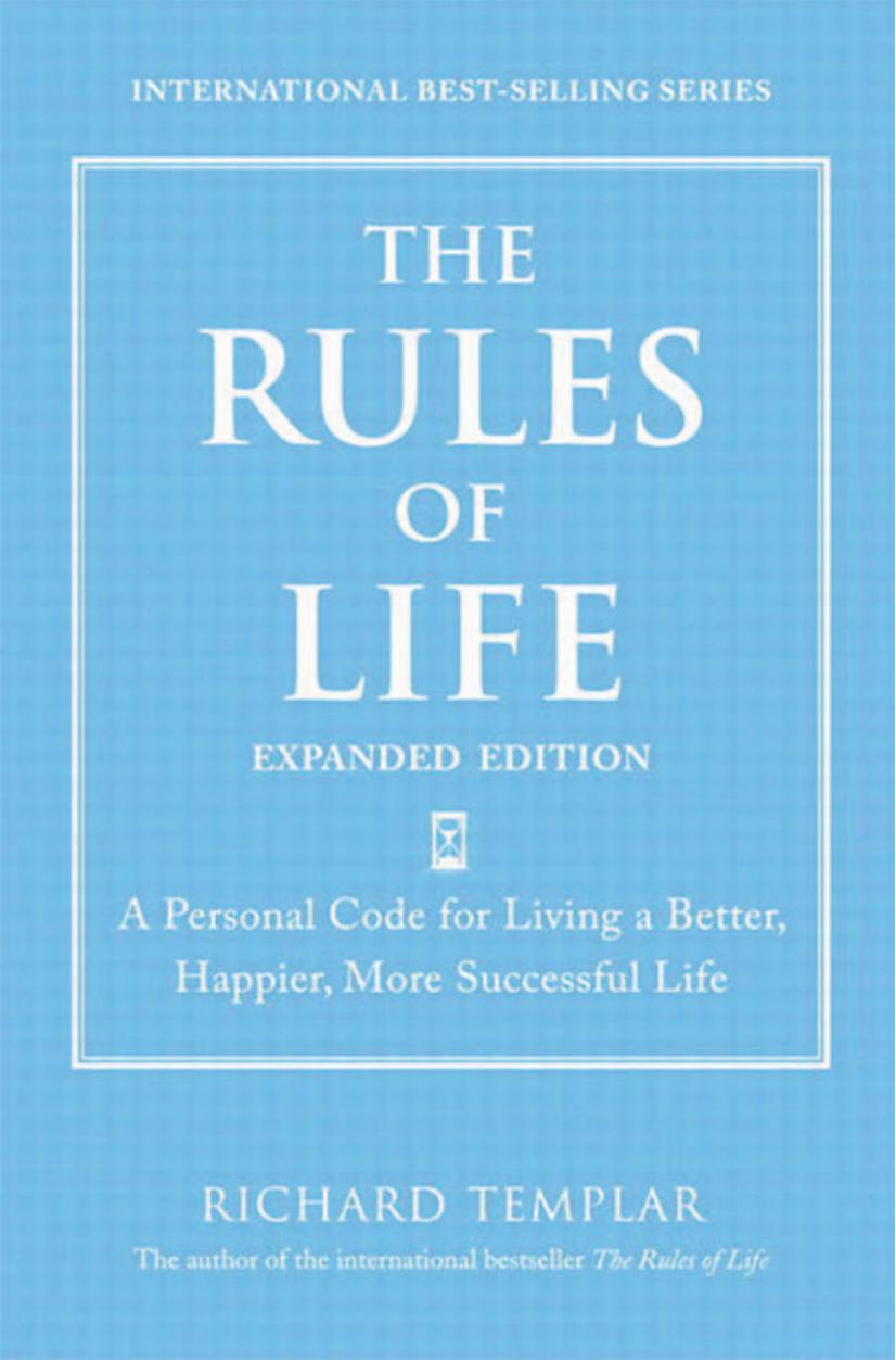 The Rules of Life, Expanded Edition: A Personal Code for Living a Better, Happier, More Successful Life by Richard Templar