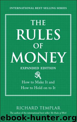 The Rules of Money: How to Make It and How to Hold on to It, Expanded Edition (Gal Zentner's Library) by Richard Templar